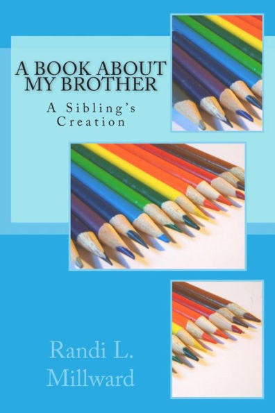 A Book About My Brother: A Sibling's Creation