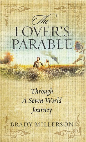 The Lover'S Parable Through A Seven-World Journey