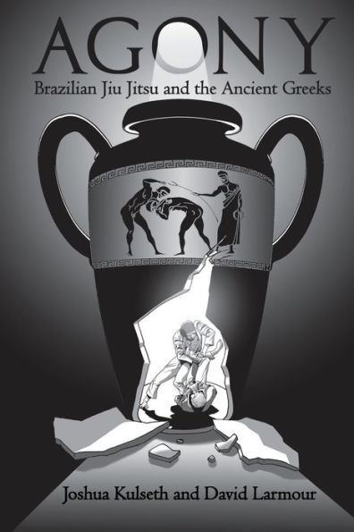 Agony: Brazilian Jiu Jitsu & The Ancient Greeks