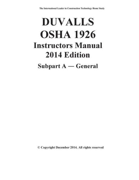 Duvalls Osha 1926 Instructors Manual 2014 Edition Subpart A General: Osha 1926 Subpart A General Study Guide