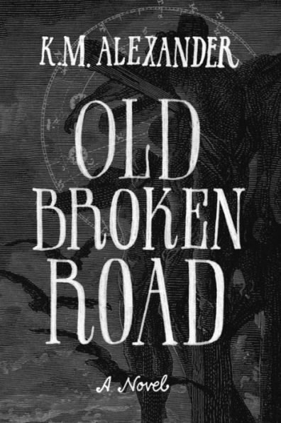 Old Broken Road (The Bell Forging Cycle)