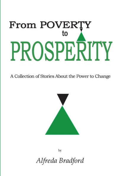 From Poverty To Prosperity: A Collection Of Stories About The Power To Change