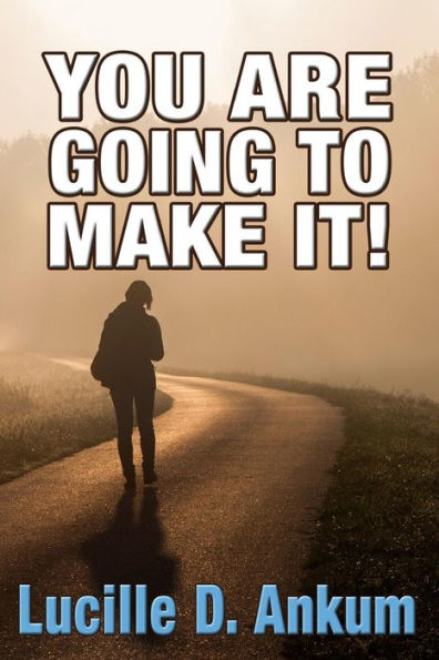 You Are Going To Make It