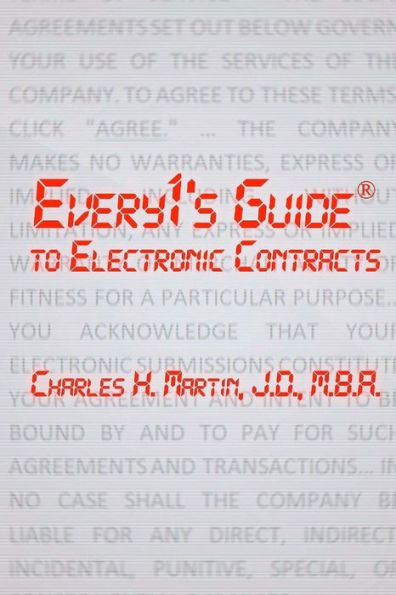 Every1'S Guide To Electronic Contracts: Contract Law On How To Create Electronic Signatures And Contracts