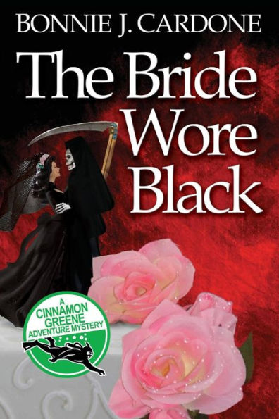 The Bride Wore Black (Cinnamon Greene Adventure Mysteries)