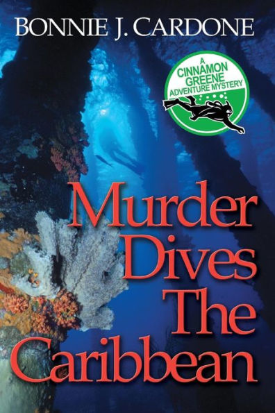 Murder Dives The Caribbean (Cinnamon Greene Adventure Mystery)