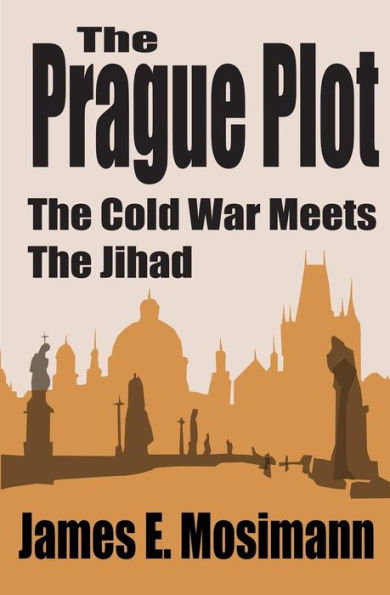 The Prague Plot: The Cold War Meets The Jihad (The Jeannine Ryan Series)