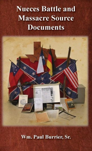 Nueces Battle And Massacre Source Documents