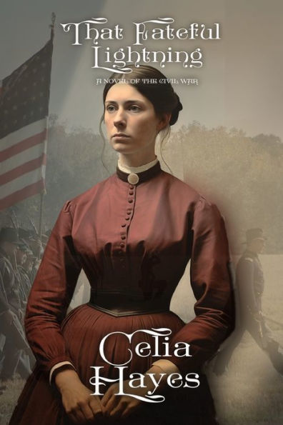 That Fateful Lightning: A Novel Of The Civil War