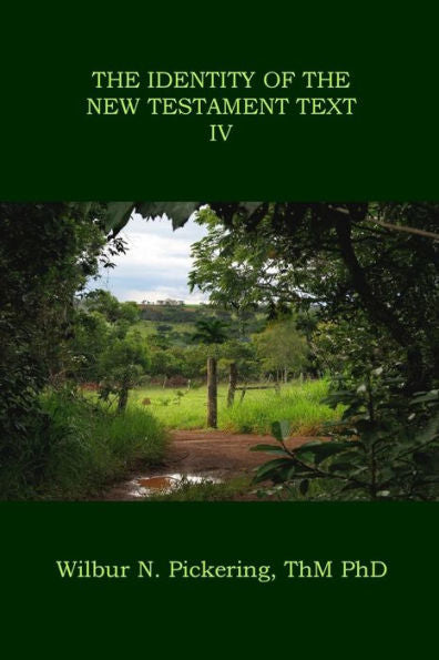 The Identity Of The New Testament Text Iv