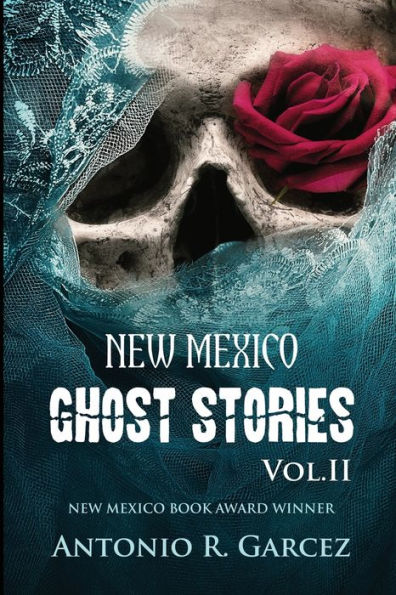 New Mexico Ghost Stories Volume Ii