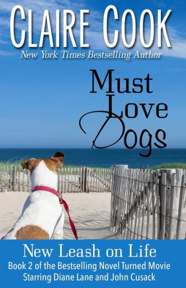 Must Love Dogs: New Leash On Life