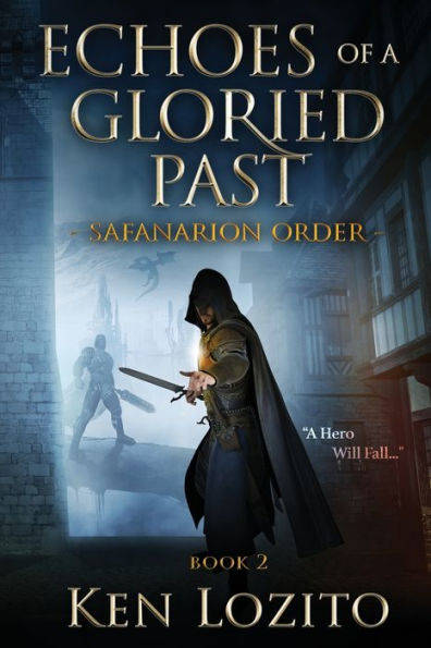 Echoes Of A Gloried Past: Book Two Of The Safanarion Order