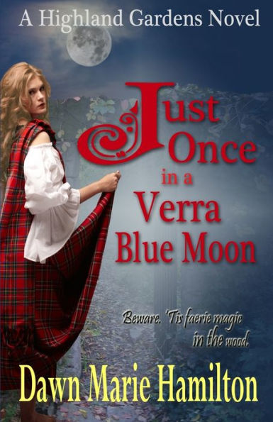 Just Once In A Verra Blue Moon (Highland Gardens)