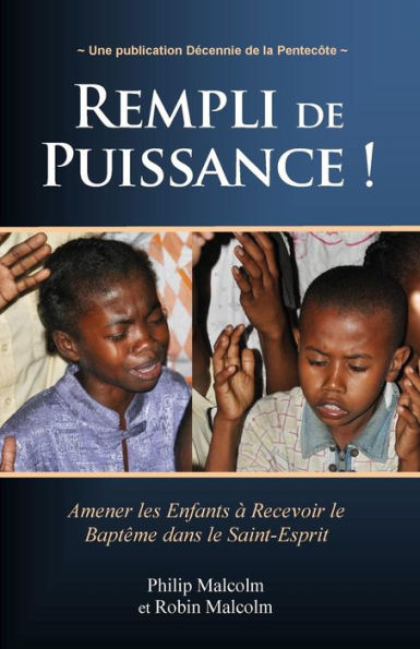 Rempli De Puissance !: Amener Les Enfants À Recevoir Le (French Edition)