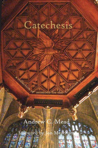 Catechesis: Sermons For The Christian Year