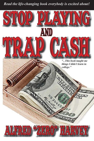 Stop Playing And Trap Cash