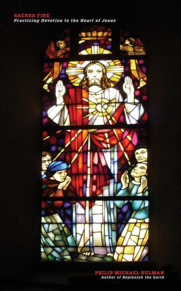 Sacred Fire: Practicing Devotion To The Heart Of Jesus