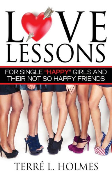 Love Lessons For Single Happy Girls And Their Not So Happy Friends