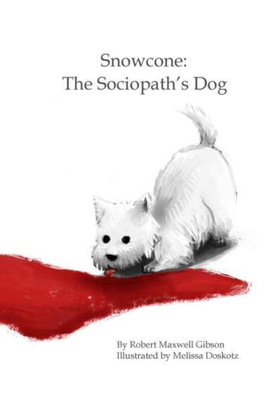 Snowcone: The Sociopath'S Dog