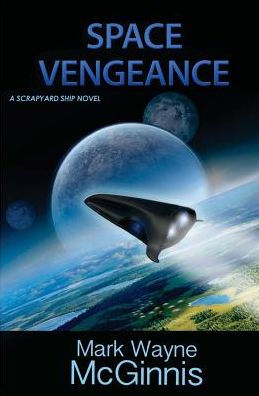 Space Vengeance: A Scrapyard Ship Novel