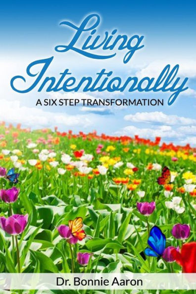 Living Intentionally: A Six-Step Transformation
