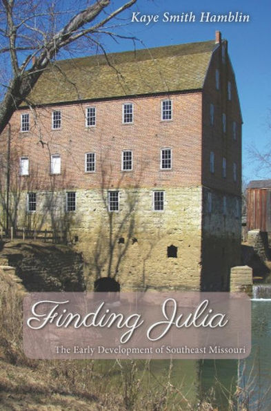 Finding Julia: The Early Development Of Southeast Missouri