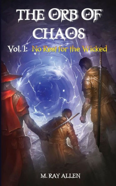The Orb Of Chaos: Vol. 1 No Rest For The Wicked