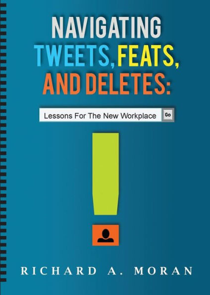 Navigating Tweets, Feats, And Deletes: Lessons For The New Workplace