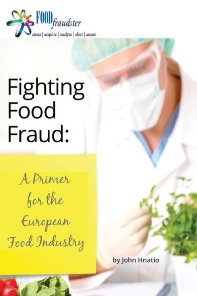 Fighting Food Fraud: A Primer For The European Food Industry
