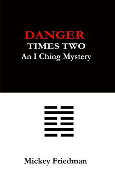 Danger Times Two: An I Ching Mystery (I Ching Mysteries)