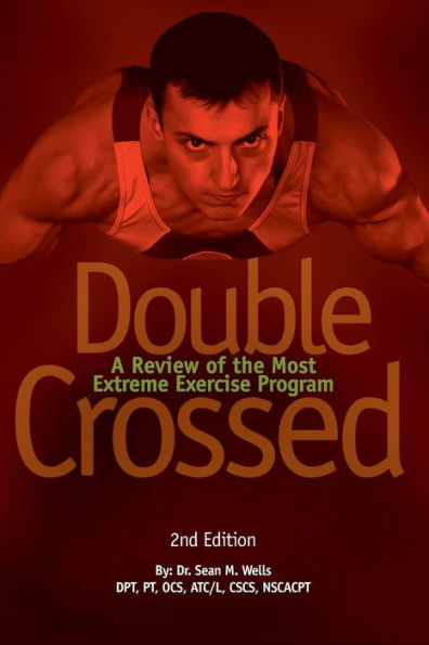 Double Crossed: A Review Of The Most Extreme Exercise Program