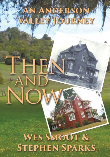 Then And Now: An Anderson Valley Journey