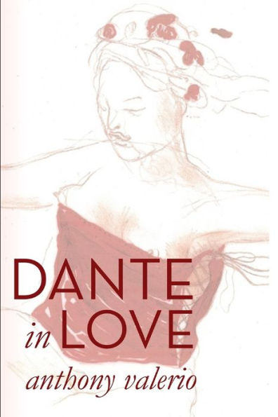 Dante In Love: Dante Alighieri's 'A New Life' Reinterpreted