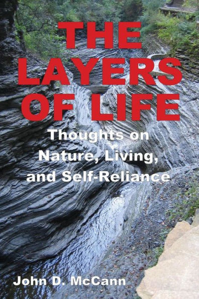 The Layers Of Life - Thoughts On Nature, Living, And Self-Reliance