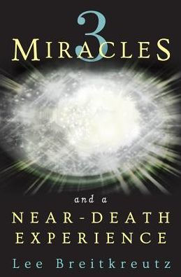 3 Miracles And A Near-Death Experience