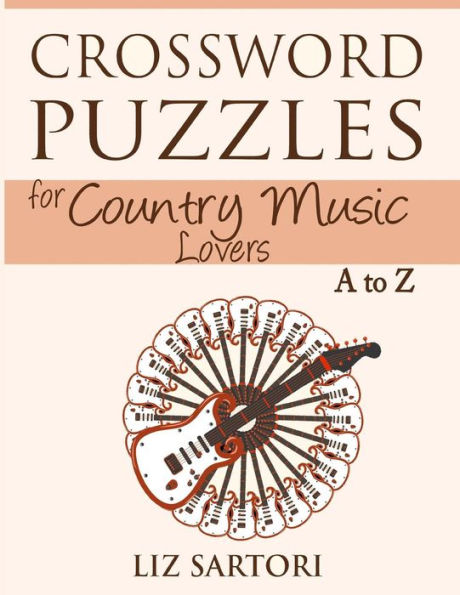 Crossword Puzzles For Country Music Lovers A To Z (Crossword Puzzles For Hobby Lovers)