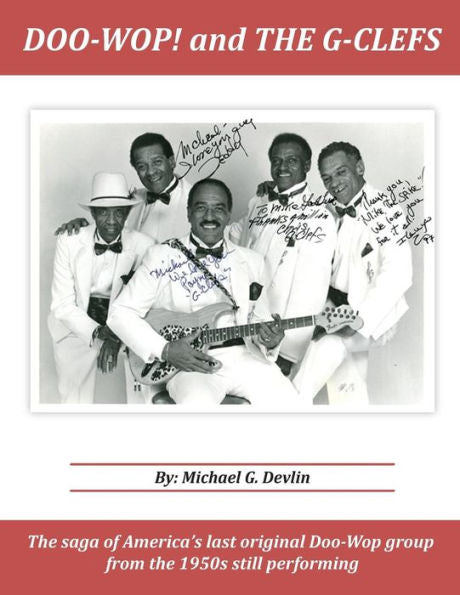 Doo-Wop! And The G-Clefts: The Saga Of America'S Last Original Doo-Wop Group From The 1950S Still Performing