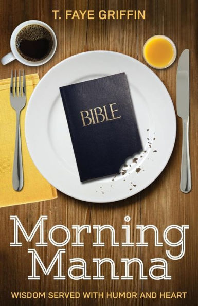 Morning Manna: Wisdom Served With Humor And Heart