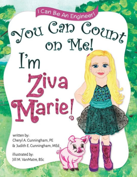 You Can Count On Me! I'M Ziva Marie!