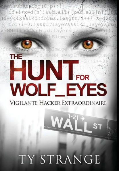 The Hunt For Wolf_Eyes: Vigilante Hacker Extraordinaire