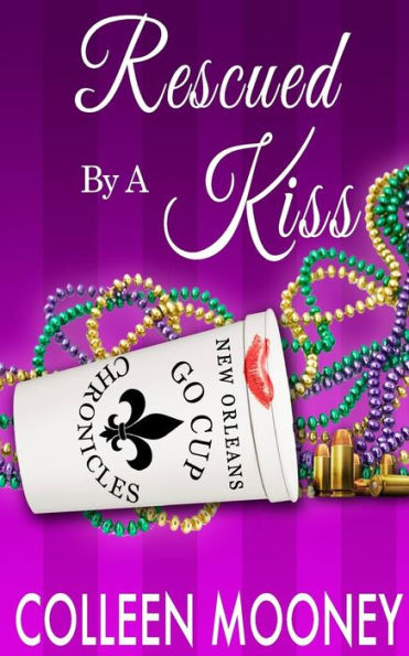 Rescued By A Kiss (The New Orleans Go Cup Chronicles)