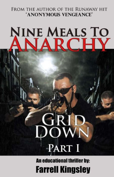 Nine Meals To Anarchy: Grid Down: A Preppers Educational Thriller! (Book 2) (Nine Meals To Anarchy Saga)