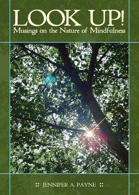 Look Up!: Musings On The Nature Of Mindfulness