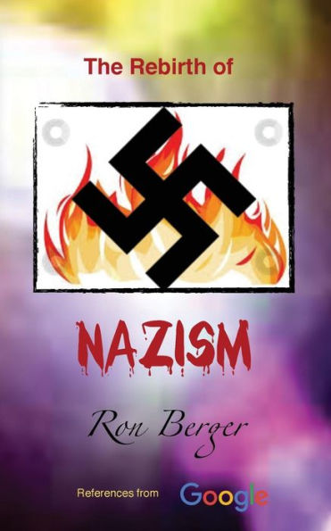 The Rebirth Of Nazism