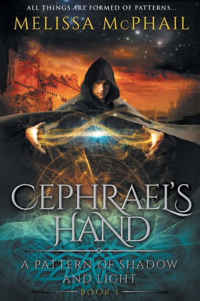 Cephrael'S Hand: A Pattern Of Shadow & Light Book 1