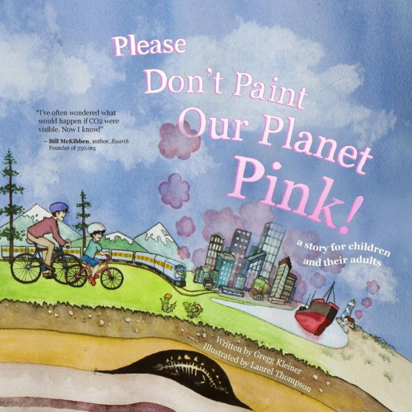 Please Don'T Paint Our Planet Pink!: A Story For Children And Their Adults