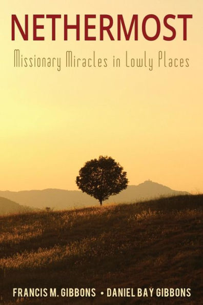 Nethermost: Missionary Miracles In Lowly Places
