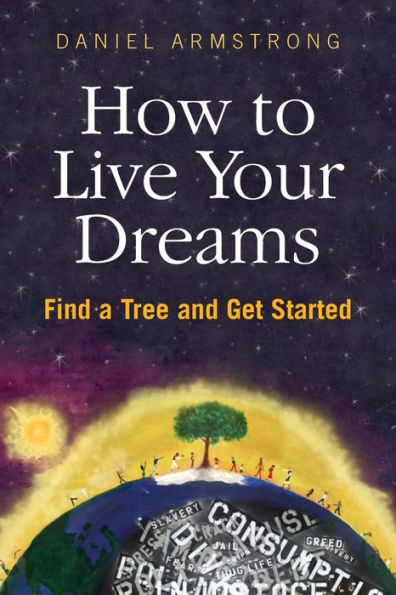 How To Live Your Dreams: Find A Tree And Get Started