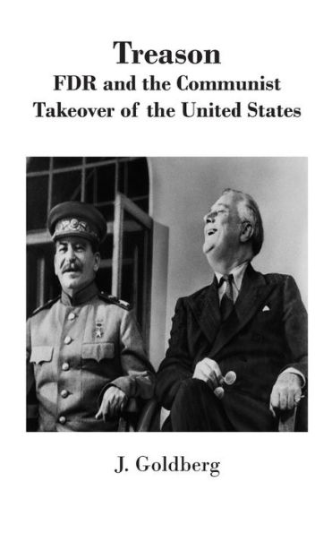 Treason: Fdr And The Communist Takeover Of The United States
